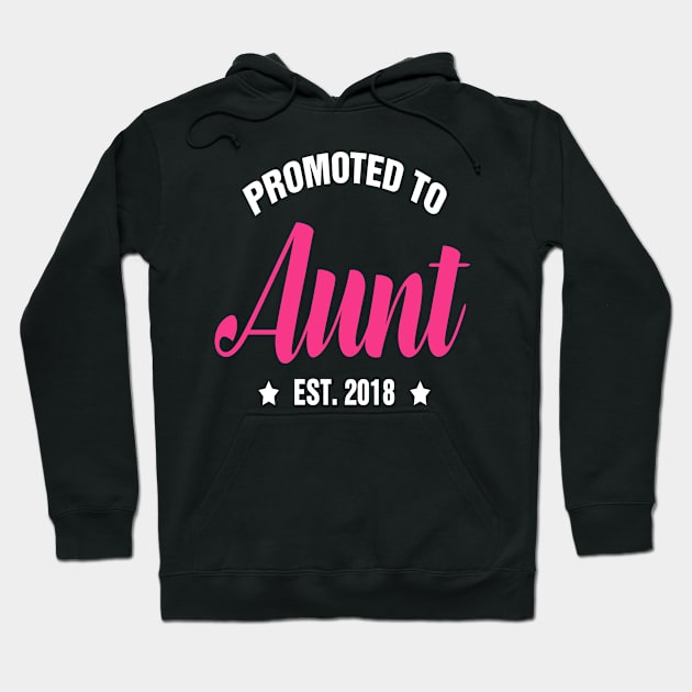 Promoted To AUNT Est 2018 gift ideas for family Hoodie by bestsellingshirts